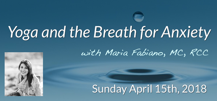 Yoga and the Breath for Anxiety Workshop with Maria Fabiano – Kushala Yoga  and Wellness in Port Moody